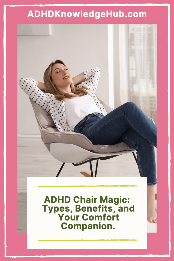 ADHD Chair Magic Types Benefits And Your Comfort Companion ADHD   ADHD Chair Pin 683x1024 