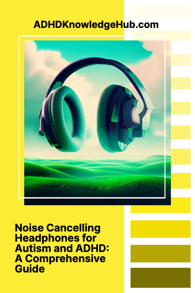 Noise Cancelling Headphones for Autism and / or ADHD - ADHD Knowledge Hub