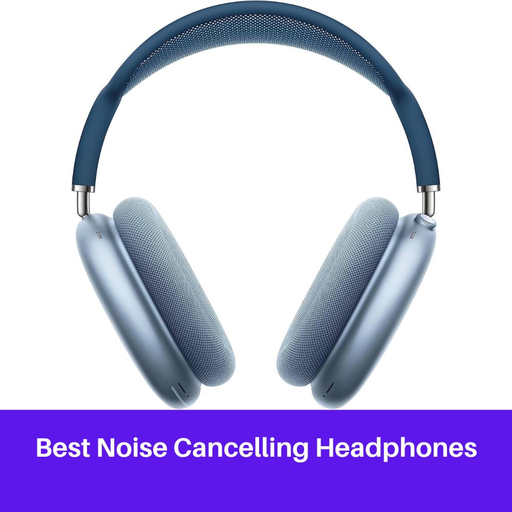 Best Noise Cancelling headphones
